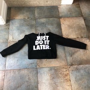 Nike “ Just Do It Later” Cropped Sweatshirt